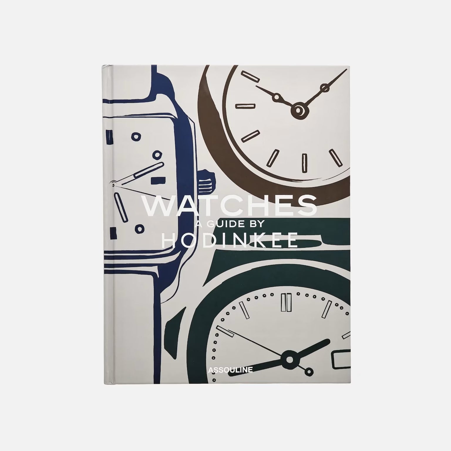 Watches: A Guide By HODINKEE by Hodinkee features illustrated watch faces on the cover—a must-have guide for watch enthusiasts.