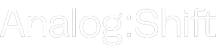 White text on a black background reads Analog:Shift in a modern sans-serif font.